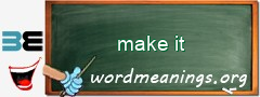 WordMeaning blackboard for make it